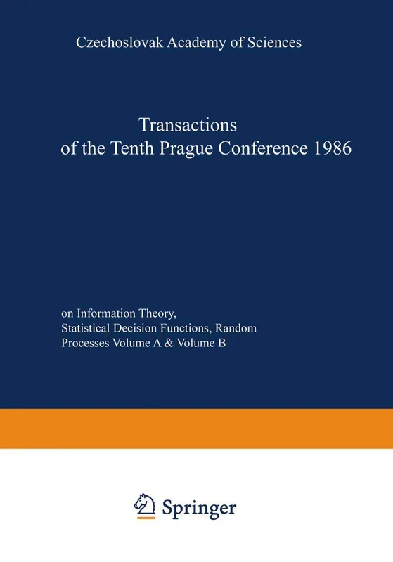 Transactions of the Tenth Prague Conference on Information Theory, Statistical Decision Functions, Random Processes: held at Prague, from July 7 to 11, 1986: 10A-B