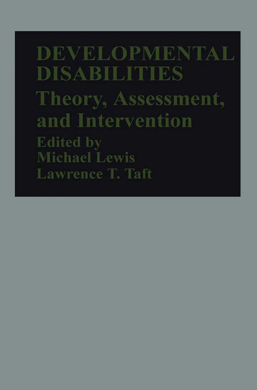 Developmental Disabilities: Theory, Assessment, and Intervention