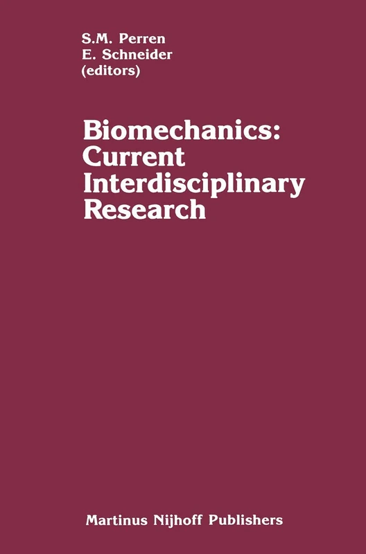 Biomechanics: Current Interdisciplinary Research: Selected proceedings of the Fourth Meeting of the European Society of Biomechanics in collaboration ... 2 (Developments in Biomechanics, 2)