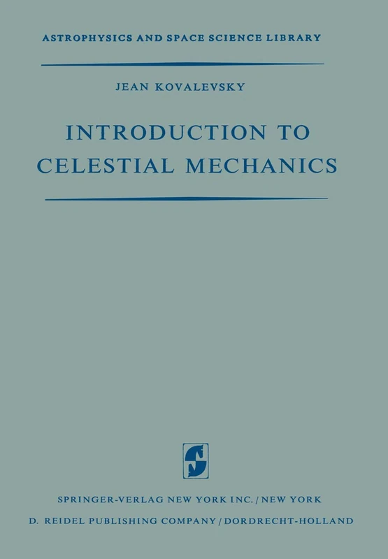 Introduction to Celestial Mechanics: 7 (Astrophysics and Space Science Library, 7)