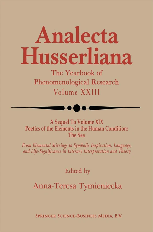 Poetics of the Elements in the Human Condition: Part 2 The Airy Elements in Poetic Imagination: Breath, Breeze, Wind, Tempest, Thunder, Snow, Flame, Fire, Volcano ...: 23 (Analecta Husserliana, 23)