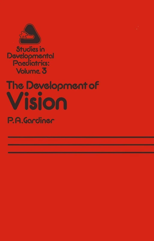 The Development of Vision: 3 (Studies in Development Paediatrics, 3)