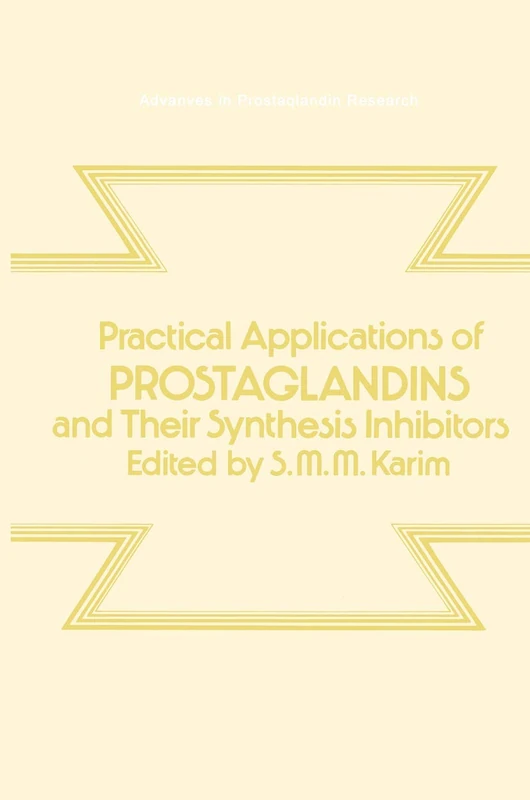 Practical Applications of Prostaglandins and their Synthesis Inhibitors (Advances in Prostaglandin Research)