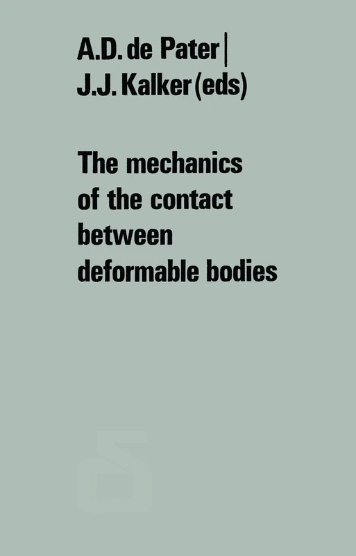 The mechanics of the contact between deformable bodies: Proceedings of the symposium of the International Union of Theoretical and Applied Mechanics (IUTAM) Enschede, Netherlands, 20–23 August 1974