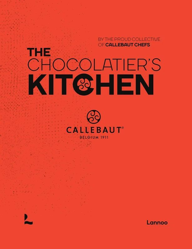The Chocolatier's Kitchen: recipe book (Callebaut Chefs)