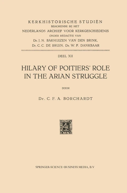 Hilary of Poitiers’ Role in the Arian Struggle (Kerkhistorische Studien)