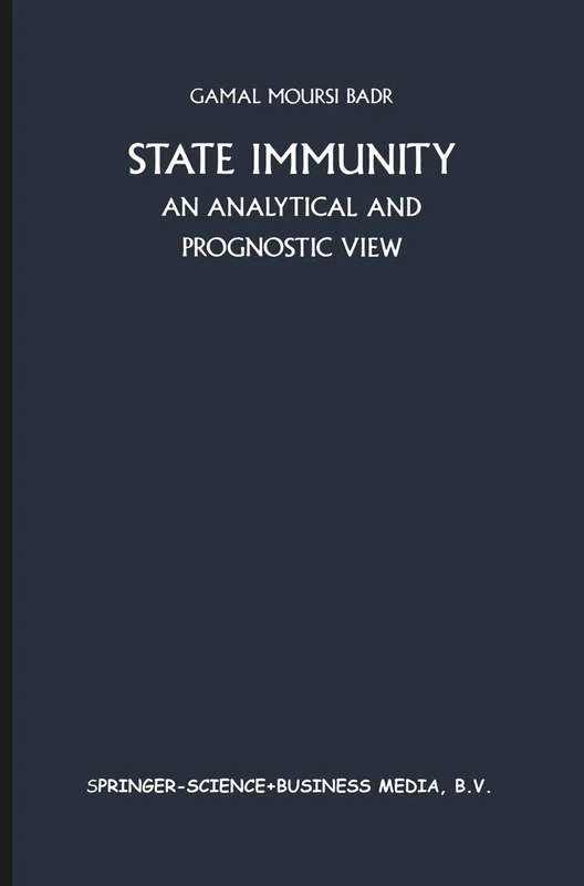 State Immunity: An Analytical and Prognostic View (Developments in international law)
