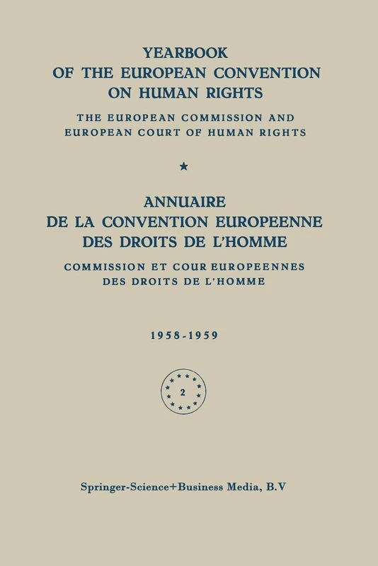 Yearbook of the European Convention on Human Rights / Annuaire de la Convention Europeenne des Droits de L'Homme: The European Commission and European ... et Cour Europeennes des Droits de L'Homme