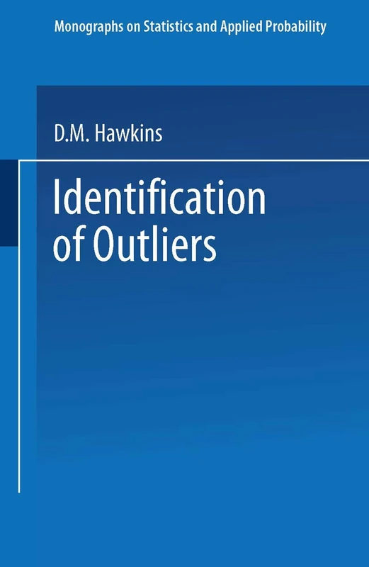 Identification of Outliers (Monographs on Statistics and Applied Probability)