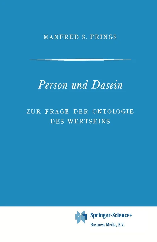 Person und Dasein: Zur Frage der Ontologie des Wertseins (The Western Ontario Series in Philosophy of Science)