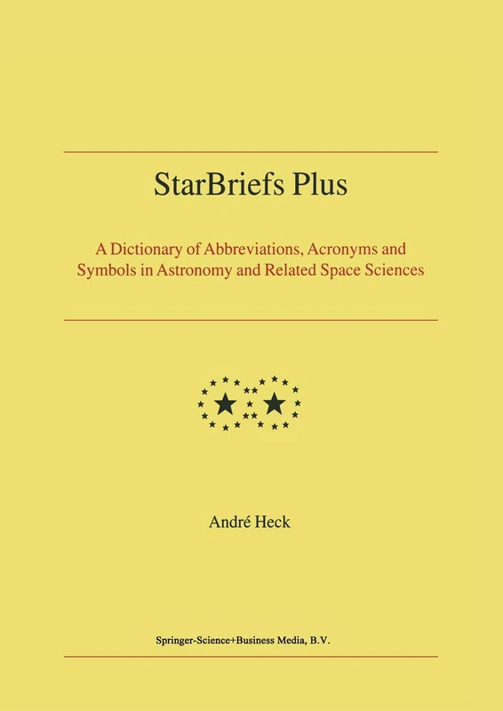 StarBriefs Plus: A Dictionary of Abbreviations, Acronyms and Symbols in Astronomy and Related Space Sciences