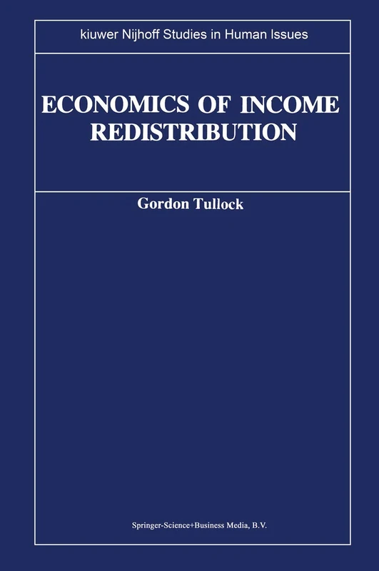 Economics of Income Redistribution (Kluwer-Nijhoff Studies in Human Issues)