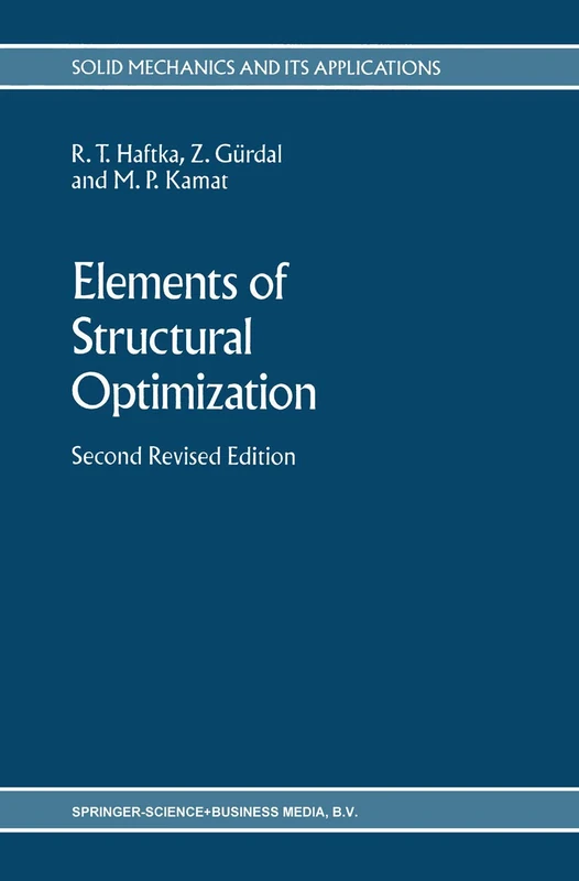 Elements of Structural Optimization: 1 (Solid Mechanics and Its Applications, 1)