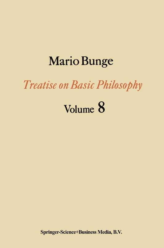 Ethics: The Good and the Right: 8 (Treatise on Basic Philosophy, 8)