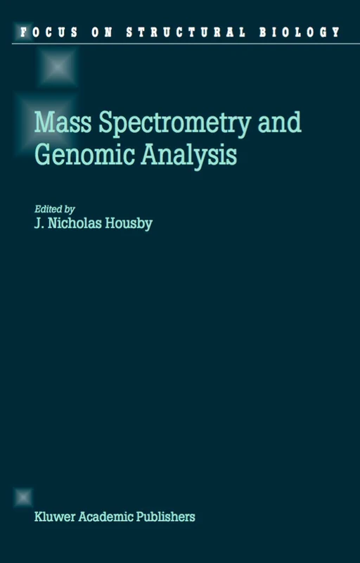 Mass Spectrometry and Genomic Analysis: 2 (Focus on Structural Biology)