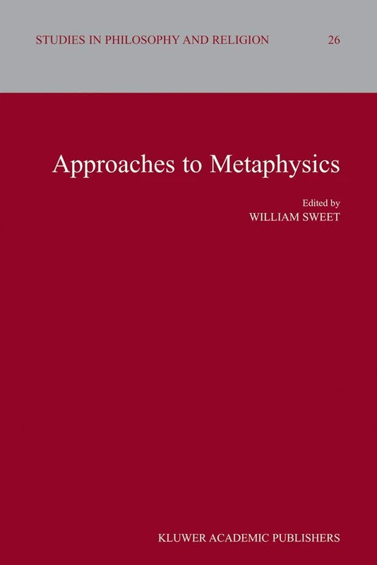 Approaches to Metaphysics: 26 (Studies in Philosophy and Religion, 26)