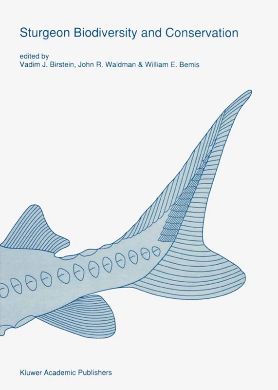 Sturgeon biodiversity and conservation: 17 (Developments in Environmental Biology of Fishes, 17)