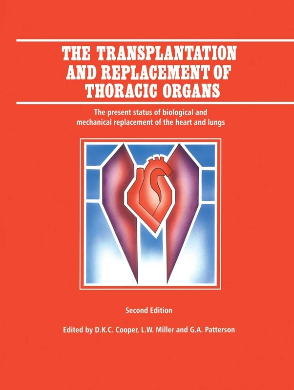 The Transplantation and Replacement of Thoracic Organs: The Present Status of Biological and Mechanical Replacement of the Heart and Lungs