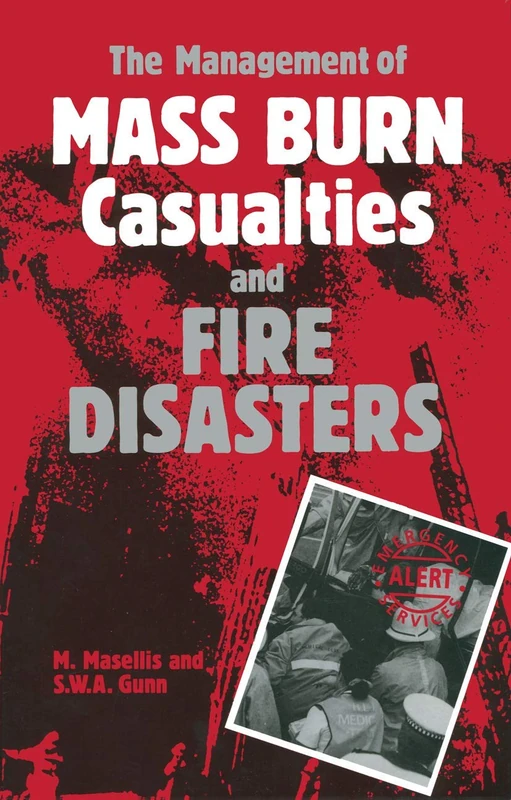 The Management of Mass Burn Casualties and Fire Disasters: Proceedings of the First International Conference on Burns and Fire Disasters