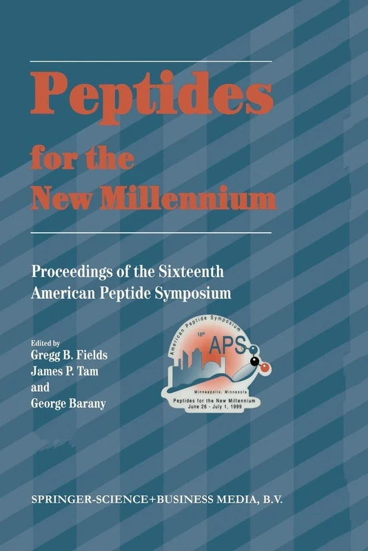 Peptides for the New Millennium: Proceedings of the 16th American Peptide Symposium June 26–July 1, 1999, Minneapolis, Minnesota, U.S.A.: 6