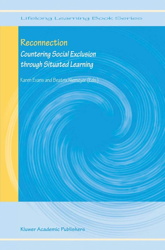 Reconnection: Countering Social Exclusion through Situated Learning: 2 (Lifelong Learning Book Series, 2)