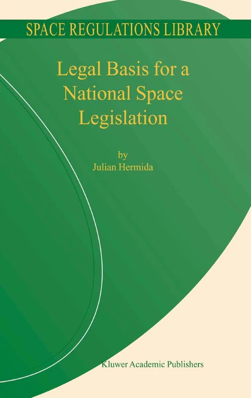 Legal Basis for a National Space Legislation: 3 (Space Regulations Library, 3)