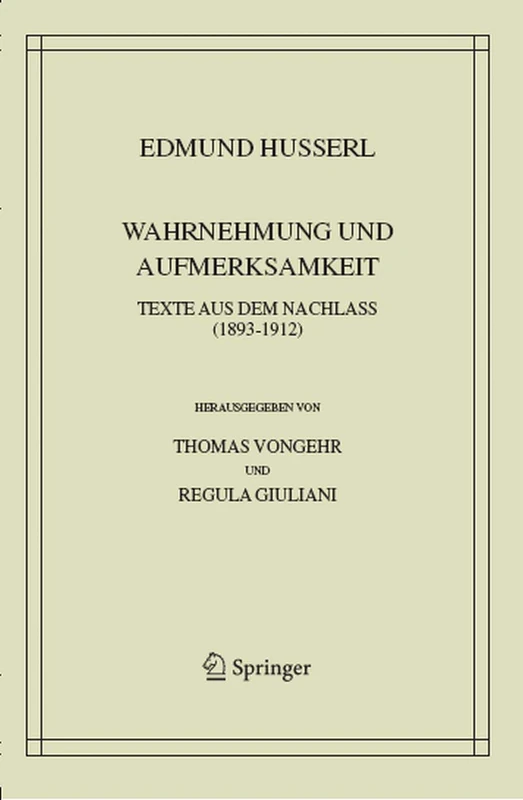 Springer Husserliana Volume 38 - Wahrnehmung und Aufmerksamkeit