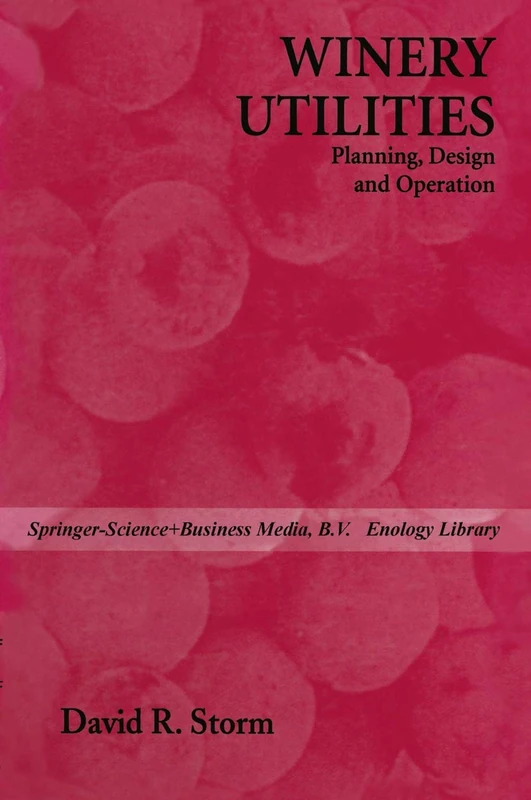 Winery Utilities: Planning, Design and Operation