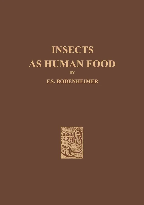 Insects as Human Food: A Chapter of the Ecology of Man