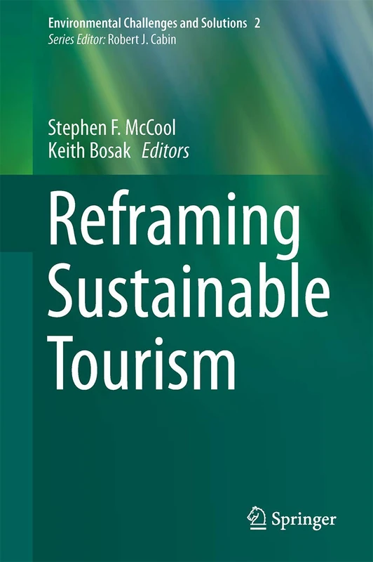 Reframing Sustainable Tourism: 2 (Environmental Challenges and Solutions, 2)