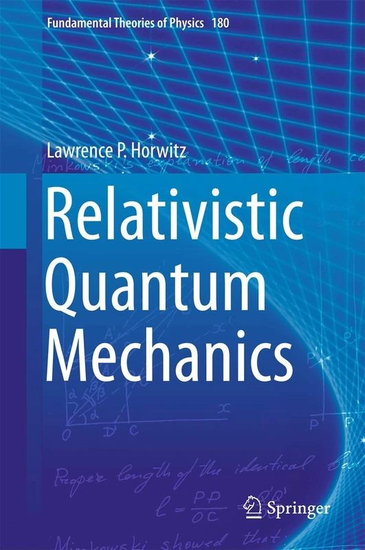 Relativistic Quantum Mechanics: 180 (Fundamental Theories of Physics, 180)