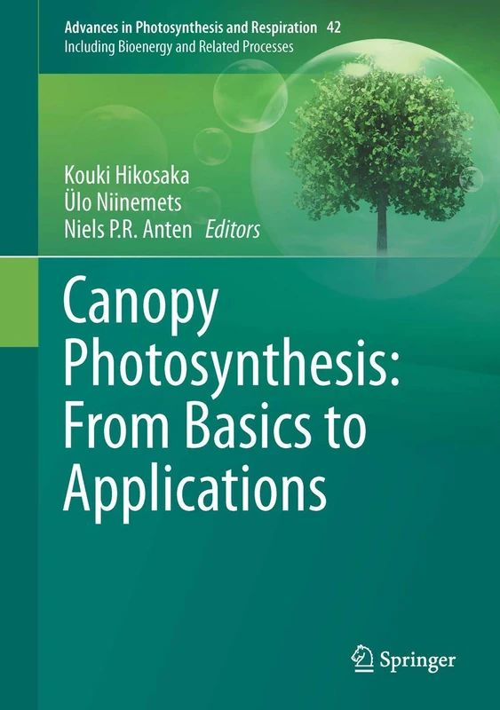 Canopy Photosynthesis: From Basics to Applications: 42 (Advances in Photosynthesis and Respiration, 42)