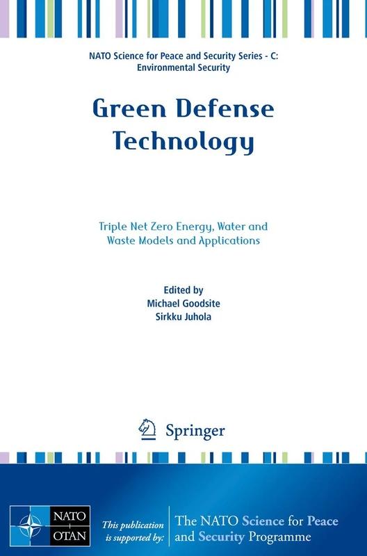 Green Defense Technology: Triple Net Zero Energy, Water and Waste Models and Applications (NATO Science for Peace and Security Series C: Environmental Security) - Image 1