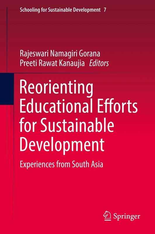 Reorienting Educational Efforts for Sustainable Development: Experiences from South Asia: 7 (Schooling for Sustainable Development, 7)