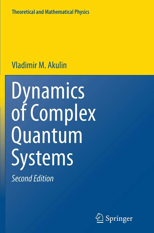 Dynamics of Complex Quantum Systems (Theoretical and Mathematical Physics)