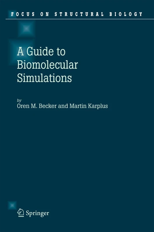 Guide to Biomolecular Simulations: 4 (Focus on Structural Biology, 4)