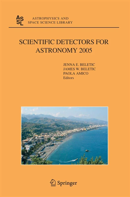 Scientific Detectors for Astronomy 2005: Explorers of the Photon Odyssey: 336 (Astrophysics and Space Science Library, 336)