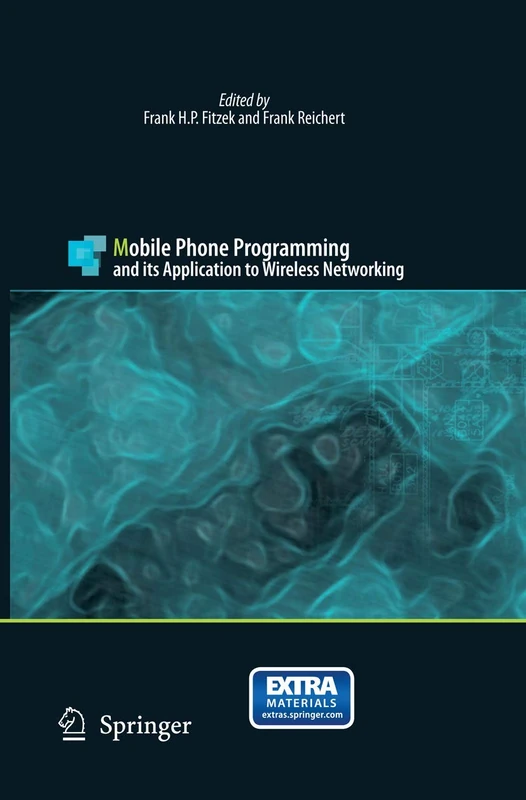 Mobile Phone Programming: and its Application to Wireless Networking