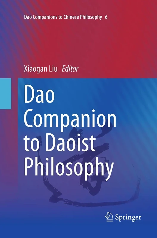 Dao Companion to Daoist Philosophy: 6 (Dao Companions to Chinese Philosophy, 6)