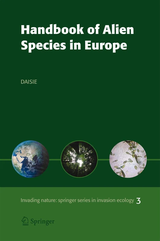 Handbook of Alien Species in Europe: 3 (Invading Nature - Springer Series in Invasion Ecology, 3)