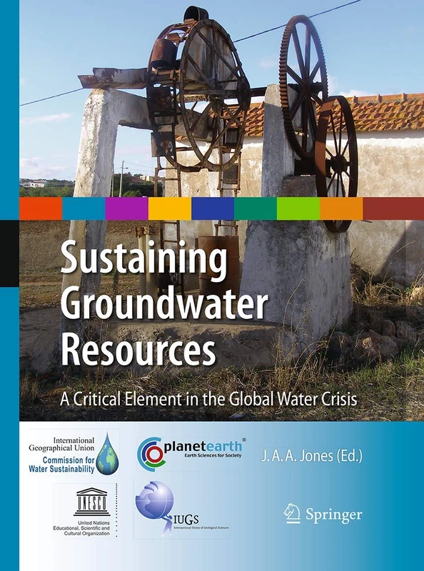 Sustaining Groundwater Resources: A Critical Element in the Global Water Crisis (International Year of Planet Earth)