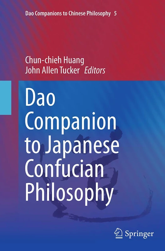 Dao Companion to Japanese Confucian Philosophy: 5 (Dao Companions to Chinese Philosophy, 5)