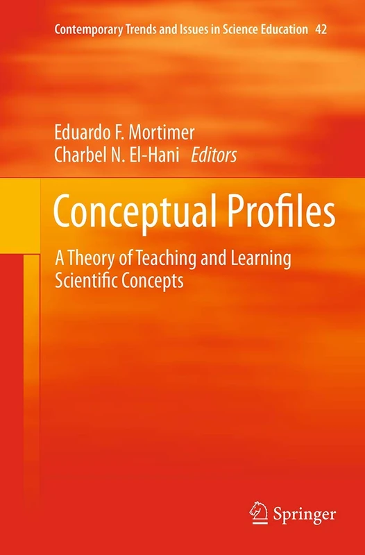 Conceptual Profiles: A Theory of Teaching and Learning Scientific Concepts: 42 (Contemporary Trends and Issues in Science Education, 42)