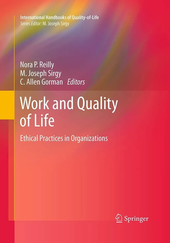 Work and Quality of Life: Ethical Practices in Organizations (International Handbooks of Quality-of-Life)