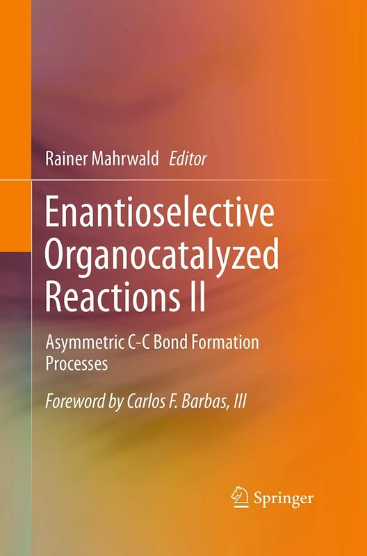 Enantioselective Organocatalyzed Reactions II: Asymmetric C-C Bond Formation Processes