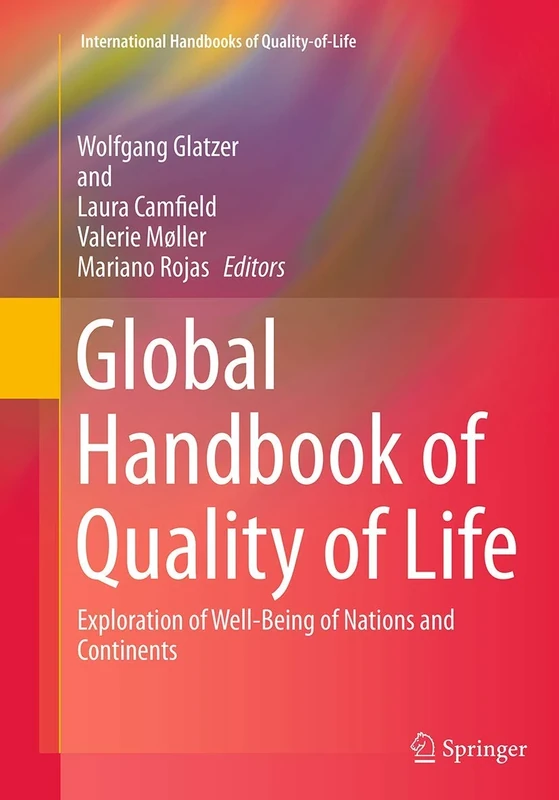 Global Handbook of Quality of Life: Exploration of Well-Being of Nations and Continents (International Handbooks of Quality-of-Life)