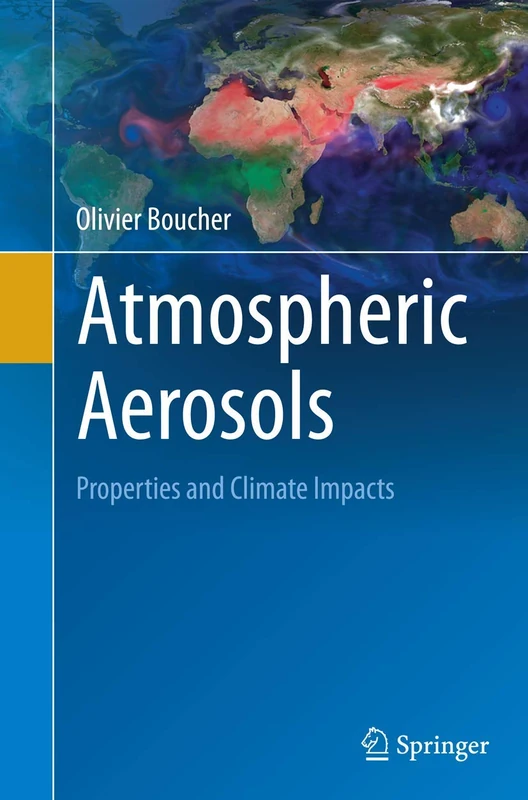 Atmospheric Aerosols: Properties and Climate Impacts (Springer Atmospheric Sciences)