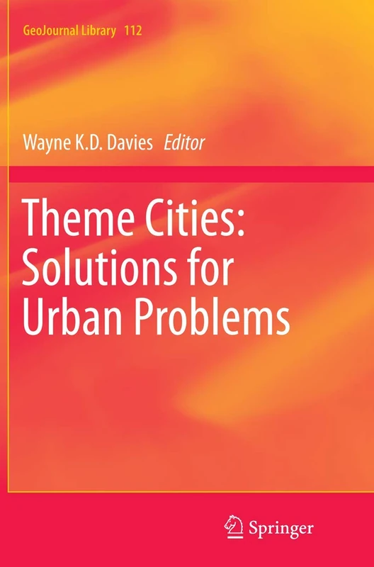 Theme Cities: Solutions for Urban Problems: 112 (GeoJournal Library, 112)