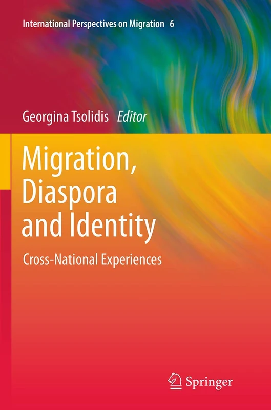 Migration, Diaspora and Identity: Cross-National Experiences: 6 (International Perspectives on Migration, 6)