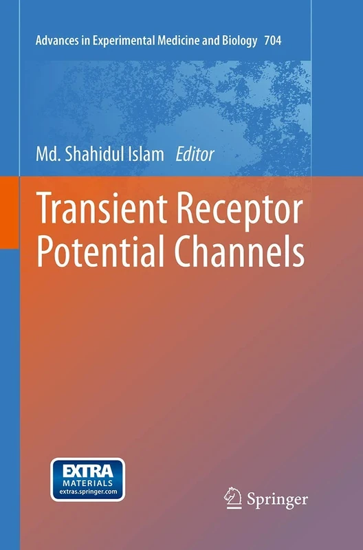 Transient Receptor Potential Channels: 704 (Advances in Experimental Medicine and Biology, 704)